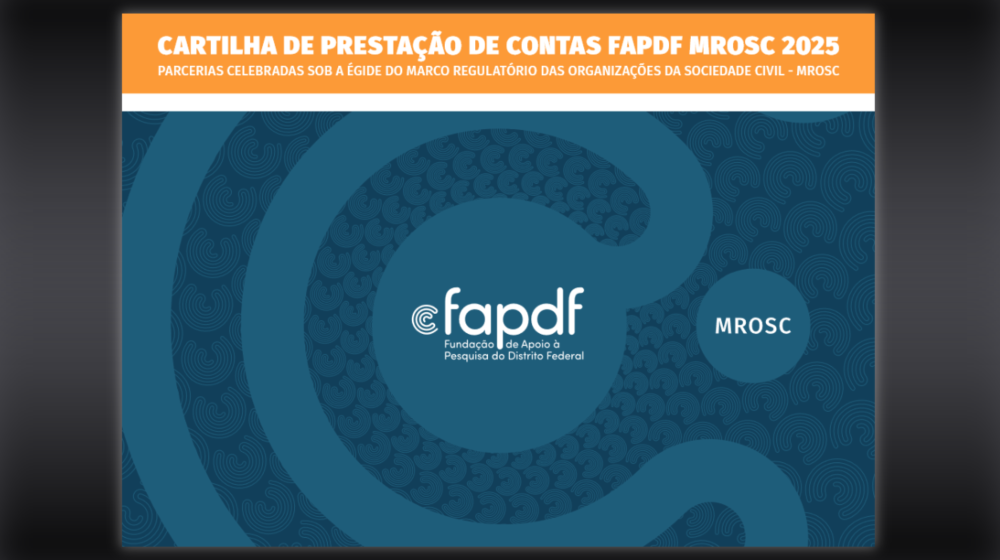 Capa da notícia: Transparência e eficiência: FAPDF disponibiliza Cartilha de Prestação de Contas MROSC 2025